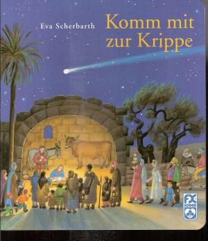 gebrauchtes Buch – Scherbarth, Eva; Erne – Komm mit zur Krippe