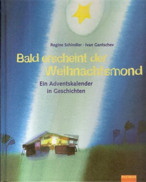 gebrauchtes Buch – Schindler, Regine / Ivan Gantschev – Bald erscheint der Weihnachtsmond