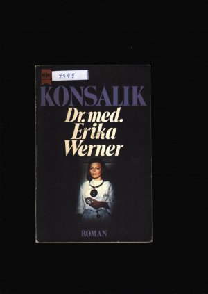 gebrauchtes Buch – Konsalik,G.Heinz – Dr.med.Erika Werner - Roman einer jungen Ärztin