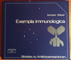 Exempla immunologica - Bildatlas zu Antikörperreaktionen