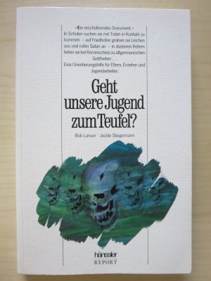 gebrauchtes Buch – Larson, Bob + Steigelmann – Geht unsere Jugend zum Teufel?