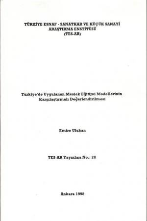 Türkiye'de Uygulanan Meslek Egitimi Modellerinin. Karsilastirmali Degerlendirilmesi (1998) - Ulukan, Emire