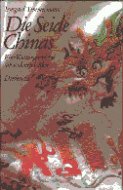 Die Seide Chinas - Eine Kulturgeschichte am seidenen Faden