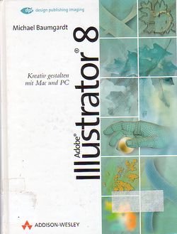 Adobe Illustrator 8 Kreativ Gestalten Mit Mac Und Pc Michael Baumgardt Buch Gebraucht Kaufen A00spapa01zz3