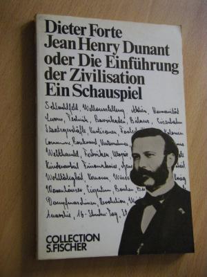 gebrauchtes Buch – Dieter Forte – Jean Henry Dunant oder die Entführung der Zivilisation. Ein Schauspiel