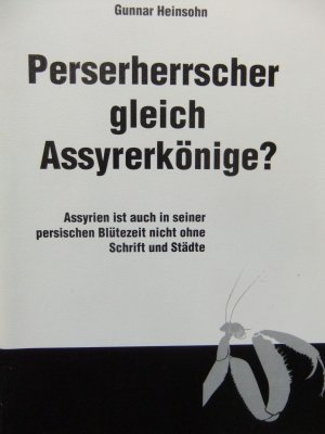 Perserherrscher gleich Assyrerkönige? Assyrien ist auch in seiner persischen Blüte nicht ohne Schrift und Städte