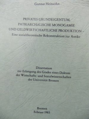 Privates Grundeigentum, Patriarchalische Monogamie und geldwirtschaftliche Produktion - Eine sozialtheoretische Rekonstruktion zur Antike. Dissertation […]