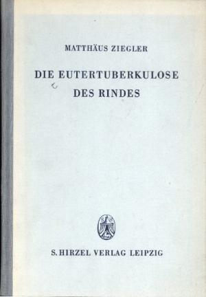 antiquarisches Buch – Matthäus Ziegler – Die Eutertuberkulose des Rindes. Verbreitung, Entstehung, Feststellung, Alter und Entschädigung