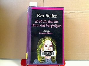 gebrauchtes Buch – Eva Heller – Erst die Rache, dann das Vergnügen : Roman.