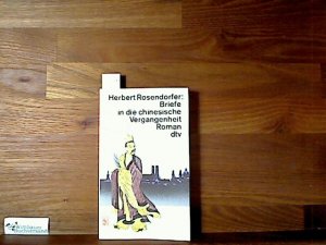 gebrauchtes Buch – Herbert Rosendorfer – Briefe in die chinesische Vergangenheit. Roman