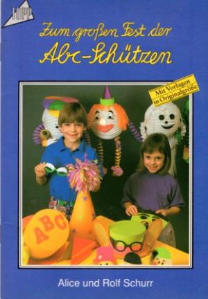 gebrauchtes Buch – Schurr, Alice und Rolf – Zum grossen Fest der Abc-Schuetzen