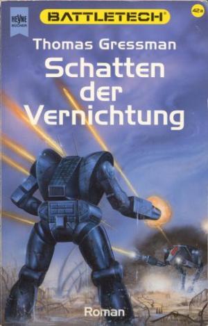 gebrauchtes Buch – Thomas Gressman – Schatten der Vernichtung. Battletech 42a. Zweiundvierzigster Roman im BATTLETECH- Zyklus, Zweiter Teil. ( Tb)