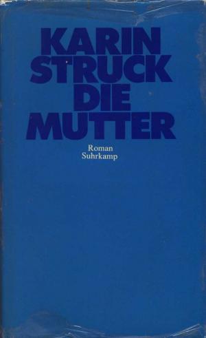 gebrauchtes Buch – Karin Struck – Die Mutter