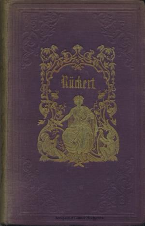 Gedichte von Friedrich Rückert. Mit dem Bildnis und Facsimile des Verfassers. 6 Bücher in einem Band.