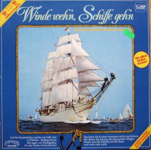 Winde weh'n, Schiffe geh'n - Die 20 schönsten Seemannslieder