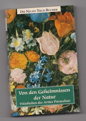 gebrauchtes Buch – Paracelsus.  – Von den Geheimnissen der Natur. Weisheiten des Arztes Paracelsus.