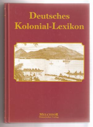 Deutsches Kolonial-Lexikon. (Reprint).