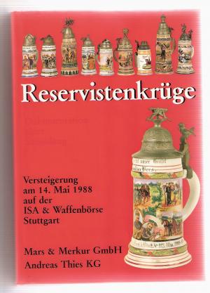 Reservistenkrüge. Dokumentation einer Sammlung.