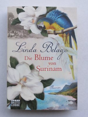 gebrauchtes Buch – Linda Belago – Die Blume von Surinam