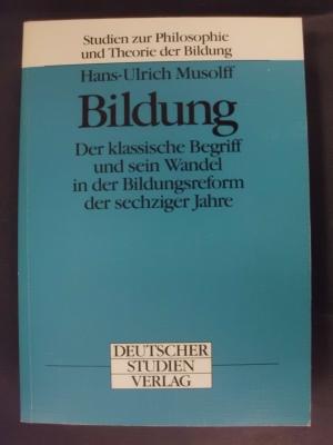 Bildung - Der klassische Begriff und sein Wandel in der Bildungsreform der sechziger Jahre