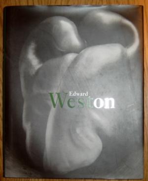 Edward Weston 1886 - 1958. Essay by Terence Pitts. A Personal Portrait by Ansel Adams.