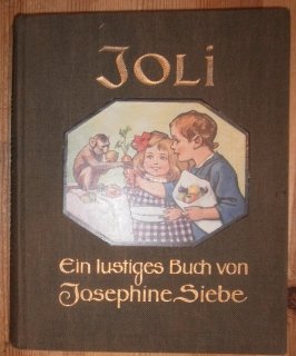 antiquarisches Buch – Josephine Siebe – Joli. Ein lustiges Buch von Menschen- und Affen - Kindern. Mit Buchschmuck von Paul Leuteritz.