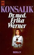 gebrauchtes Buch – Konsalik, Heinz Günther – Dr. med. Erika Werner. (Tb)