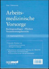 21. Ergänzungslieferung zum Loseblattwerk : Arbeitsmedizinische Vorsorge. Rechtsgrundlagen. Pflichten. Verantwortungsbereiche.