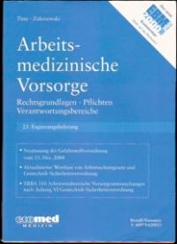 23. Ergänzungslieferung zum Loseblattwerk : Arbeitsmedizinische Vorsorge. Rechtsgrundlagen. Pflichten. Verantwortungsbereiche.