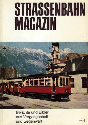 Strassenbahnmagazin. Berichte und Bilder aus Vergangenheit und Gegenwart