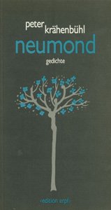 Neumond, Gedichte - Krähenbühl, Peter