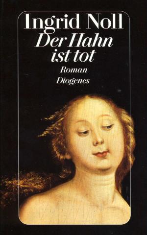 gebrauchtes Buch – Ingrid Noll – Der Hahn ist tot. Roman.