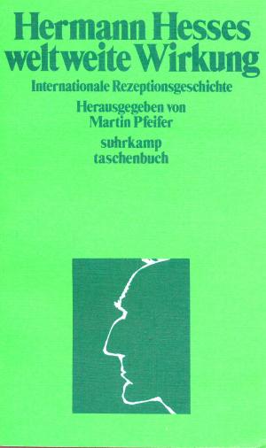 gebrauchtes Buch – Pfeifer, Martin  – Hermann Hesses weltweite Wirkung - Internationale Rezeptionsgeschichte