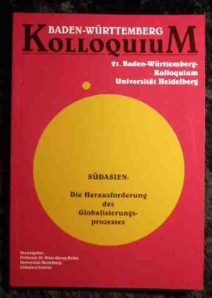 Südasien : die Herausforderung des Globalisierungsprozesses. Baden-Württemberg-Kolloquium.