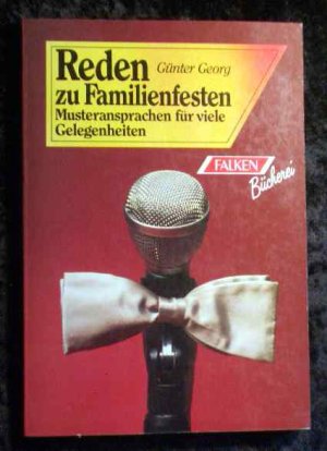 gebrauchtes Buch – Günter Georg – Reden zu Familienfesten : Musteransprachen für viele Gelegenheiten. Falken-Bücherei