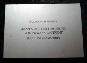 gebrauchtes Buch – Wolfgang Scheffler – Skizzen aus der Umgebung von Newark-on-Trent (Nottinghamshire) . Mit Widmung des Verfassers auf dem Vorsatz!