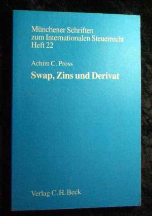 gebrauchtes Buch – Pross, Achim C – Swap, Zins und Derivat : Finanzinnovationen im nationalen und internationalen Steuerrecht unter besonderer Berücksichtigung des Zinsbegriffes.