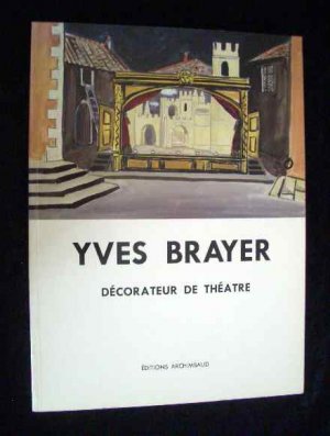 gebrauchtes Buch – Yves Brayer. Decorateur de Theatre.