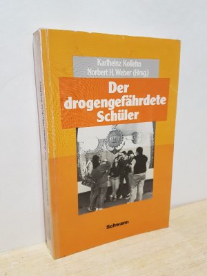 Der drogengefährdete Schüler : Perspektiven e. schülerorientierten Drogen- u. Suchtprävention / Karlheinz Kollehn ; Norbert H. Weber (Hrsg.). [Mit Beitr. von Dietrich Bäuerle ...]