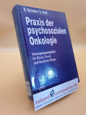 gebrauchtes Buch – Reinhold Schwarz – Praxis der psychosozialen Onkologie : Versorgungsangebote für Klinik, Praxis und häusliche Pflege ; mit 62 Tabellen / hrsg. von Reinhold Schwarz und Stefan Zettl / Psychosoziale Onkologie ; Bd. 2