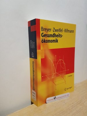 gebrauchtes Buch – Breyer, Friedrich – Gesundheitsökonomik / Friedrich Breyer ; Peter Zweifel ; Mathias Kifmann / Springer-Lehrbuch