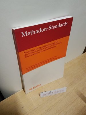 gebrauchtes Buch – Bühringer, Gerhard, Markus Gastpar und Werner Heinz – Methadon-Standards : Vorschläge zur Qualitätssicherung bei der Methadon-Substitution im Rahmen der Behandlung von Drogenabhängigen / Gerhard Bühringer ...