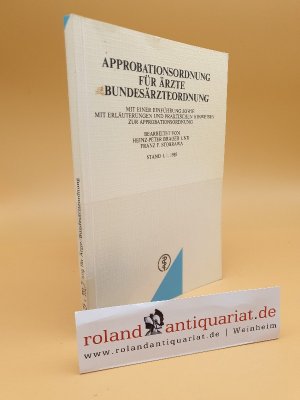 Approbationsordnung für Ärzte : [vom 4. Februar 1970 ; in der Fassung der Bekanntmachung der Neufassung vom 14. Juli 1987 ; mit den Änderungen durch das Gesetz zur Strukturreform im Gesundheitswesen (GRG) vom 29. Dezember 1988] Bundesärzteordnung: [vom 4. Februar 1970 ; in der Fassung der Bekanntmachung der Neufassung vom 18. April 1987 ; mit Änderungen durch das Gesetz zur Strukturreform im Gesundheitswesen (GRG) vom 29. Dezember 1988]. Mit einer Einführung sowie mit Erläuterungen und praktischen Hinweisen zur Approbationsordnung. Bearb. von Heinz-Peter Brauer u. Franz F. Stobrawa