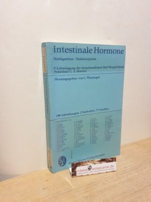 Intestinale Hormone Maldigestion, Malabsorption. 9. Lebertagung d. Sozialmediziner, Bad Mergentheim, 16. - 19. Oktober 1975. Präsident G. A. Martini. Hrsg. von L. Wannagat. Unter Mitarb. von G. Adler ...