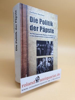 Die Politik der Päpste. Vom Niedergang kurialer Macht im 19.Jahrhundert bis zu ihrem Wiedererstarken im Zeitalter der Weltkriege. Aschaffenburg, Alibri