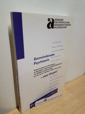 Gemeindenahe Psychiatrie - eine Utopie? : Dokumentation der Fachtagung zu Strategien und Umsetzungsmöglichkeiten von Städten und Gemeinden, am 26. und 27. Oktober 1995 im Kreis Unna / [Hrsg.: Akademie für Öffentliches Gesundheitswesen in Düsseldorf. Zsgest. von Klaus-Dieter Plümer] / Akademie für Öffentliches Gesundheitswesen in Düsseldorf: Berichte und Materialien ; Bd. 14