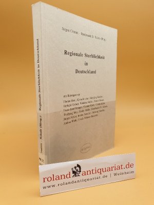 Regionale Sterblichkeit in Deutschland / Jürgen Cromm ; Rembrandt D. Scholz (Hrsg.). Mit Beitr. von Florian Breu ...