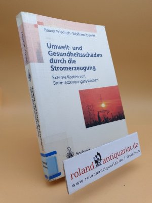 gebrauchtes Buch – Friedrich, Rainer und Wolfram Krewitt – Umwelt- und Gesundheitsschäden durch die Stromerzeugung : externe Kosten von Stromerzeugungssystemen / Rainer Friedrich ; Wolfram Krewitt