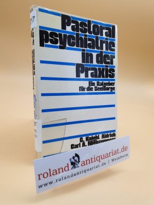 Pastoralpsychiatrie in der Praxis : ein Ratgeber f. d. Seelsorge / C. Knight Aldrich; Carl A. Nighswonger. [Aus d. Amerikan. übertr. von Werner Becher]