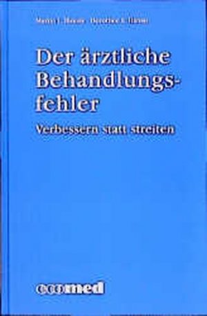 gebrauchtes Buch – Hansis Martin – Der ärztliche Behandlungsfehler: Verbessern statt Streiten (ecomed Medizin & Biowissenschaften) Verbessern statt Streiten